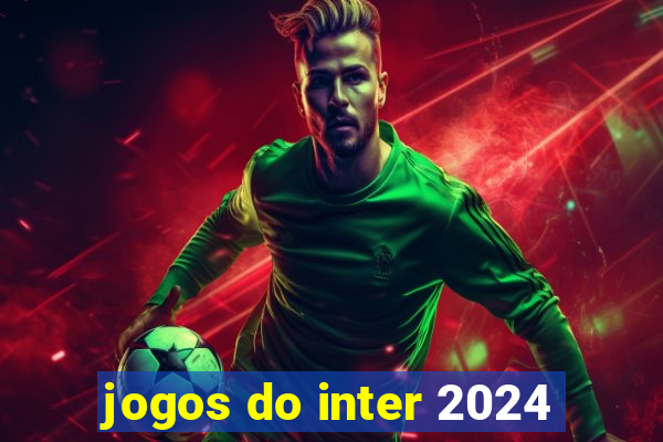 jogos do inter 2024