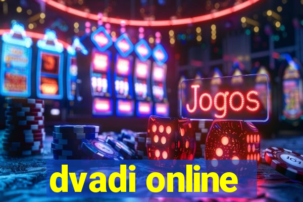 dvadi online