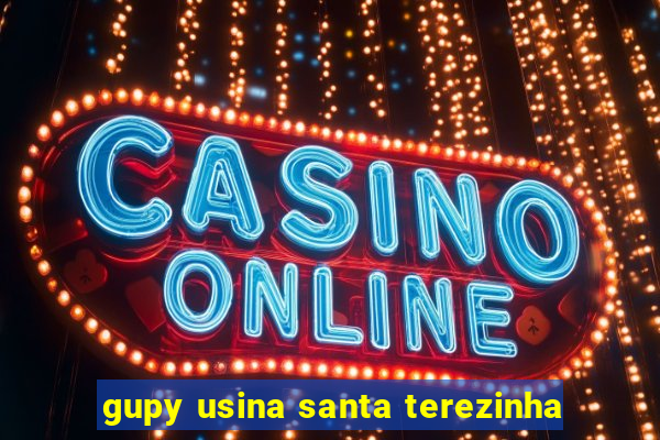 gupy usina santa terezinha