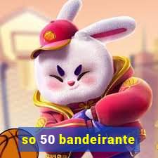 so 50 bandeirante