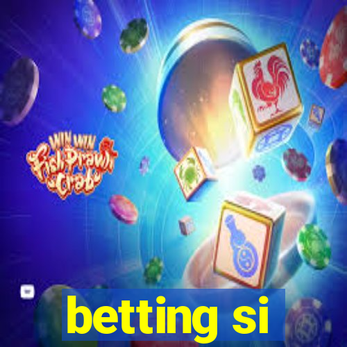 betting si