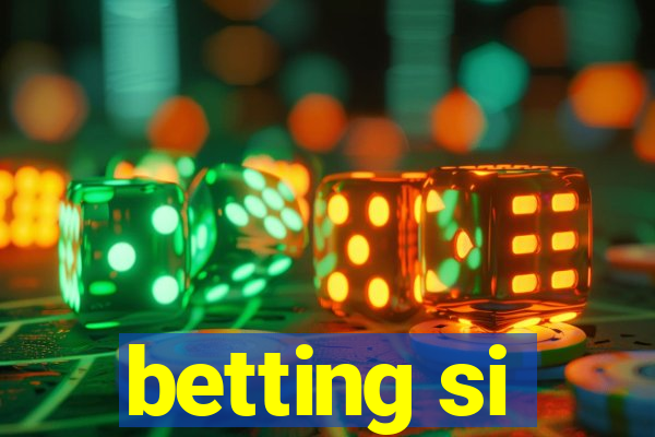 betting si