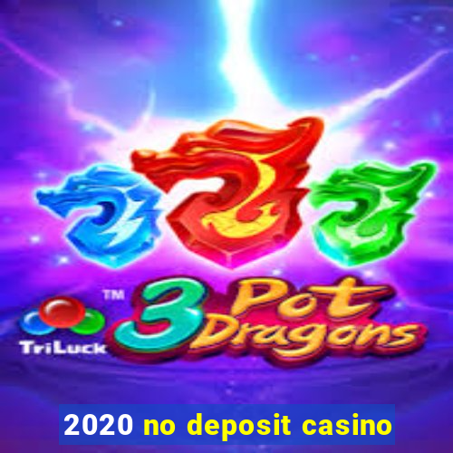 2020 no deposit casino