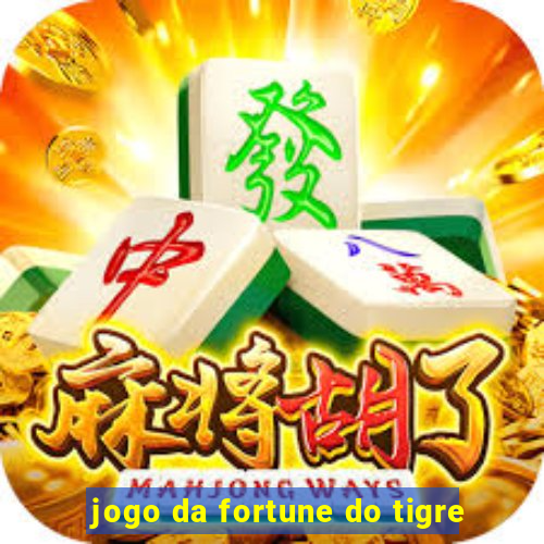 jogo da fortune do tigre