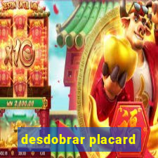 desdobrar placard