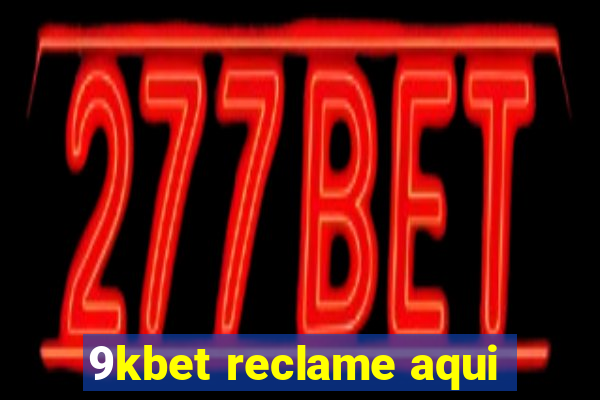 9kbet reclame aqui