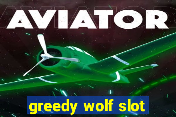 greedy wolf slot