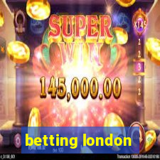 betting london