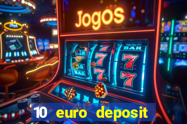 10 euro deposit bonus casino