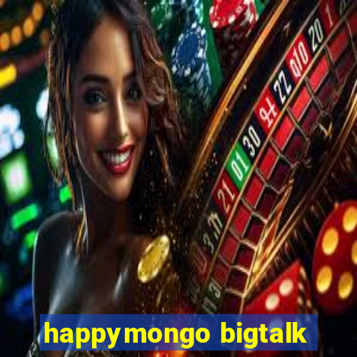 happymongo bigtalk