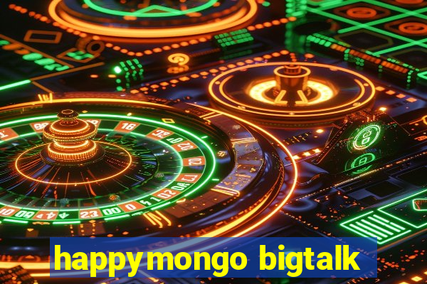 happymongo bigtalk