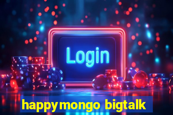 happymongo bigtalk