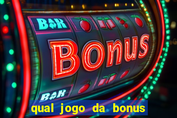 qual jogo da bonus de boas vindas