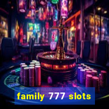 family 777 slots