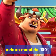 nelson mandela 100