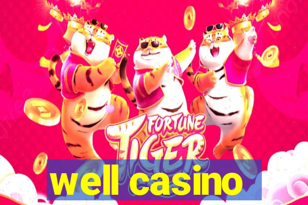 well casino