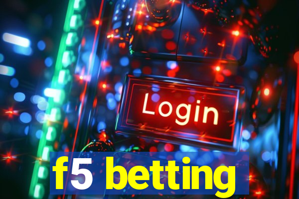 f5 betting