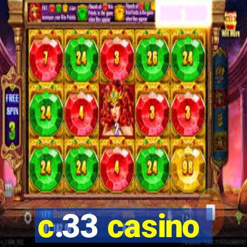 c.33 casino