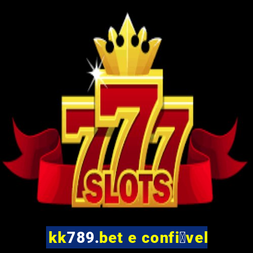 kk789.bet e confi谩vel