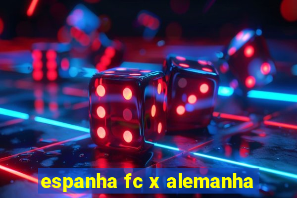 espanha fc x alemanha