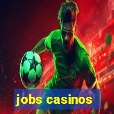 jobs casinos