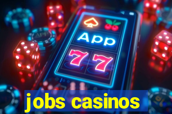 jobs casinos