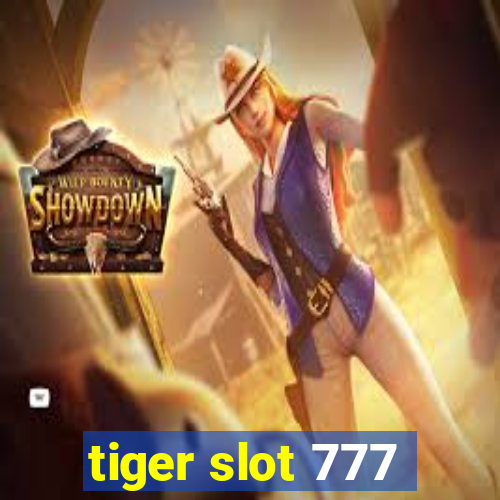 tiger slot 777