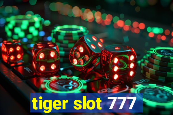 tiger slot 777