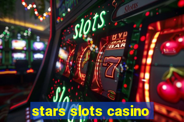 stars slots casino