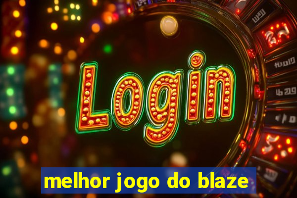 melhor jogo do blaze