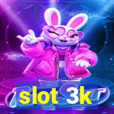 slot 3k