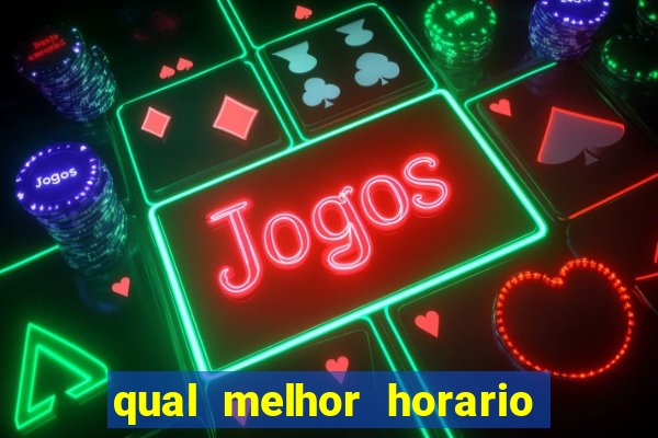 qual melhor horario para jogar big bass bonanza