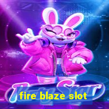 fire blaze slot