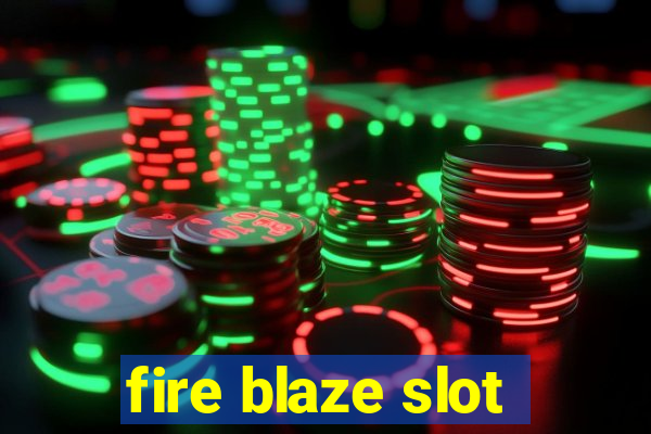 fire blaze slot