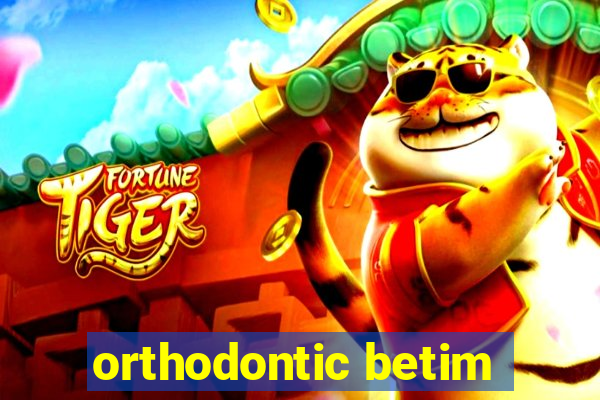 orthodontic betim