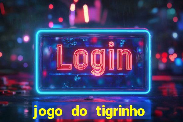 jogo do tigrinho na casa chinesa