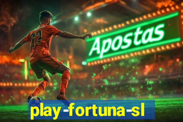 play-fortuna-slot