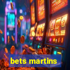 bets martins