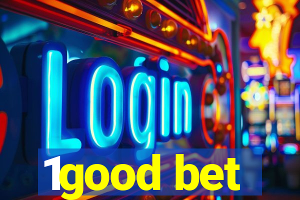 1good bet