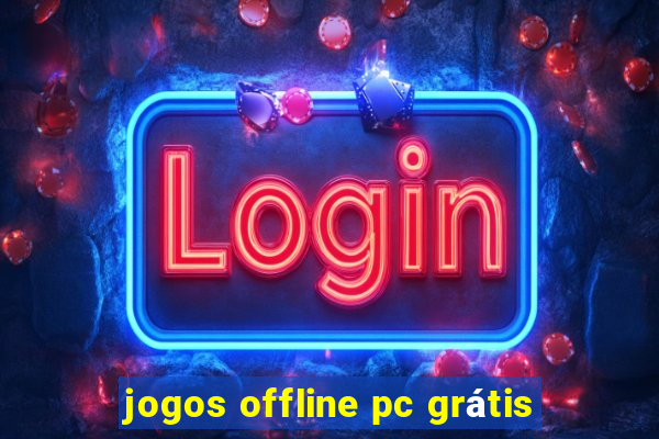 jogos offline pc grátis