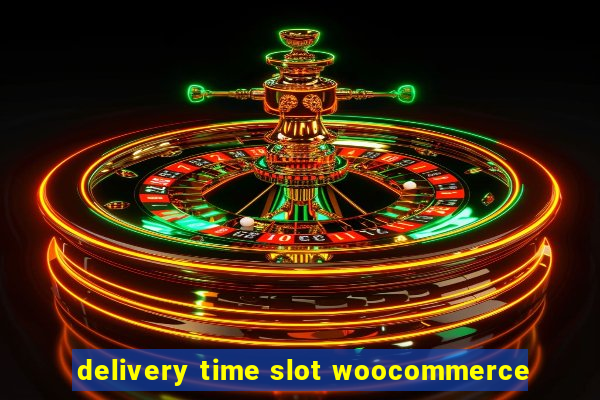 delivery time slot woocommerce