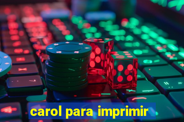 carol para imprimir