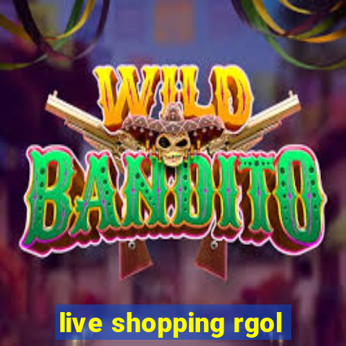 live shopping rgol