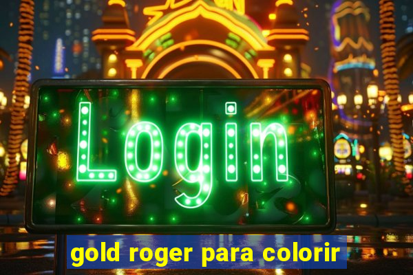 gold roger para colorir