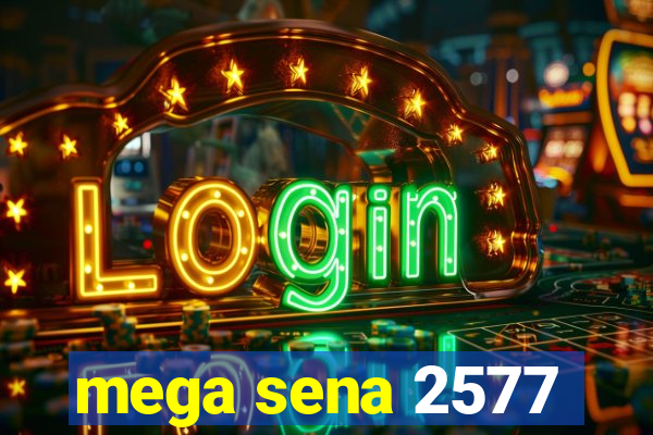 mega sena 2577