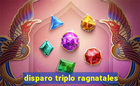 disparo triplo ragnatales