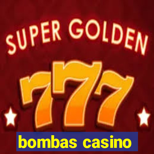 bombas casino