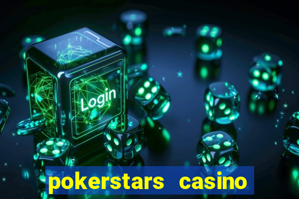 pokerstars casino real money