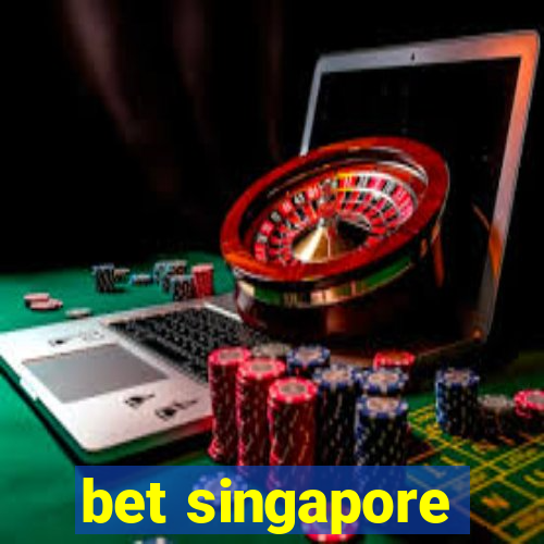 bet singapore