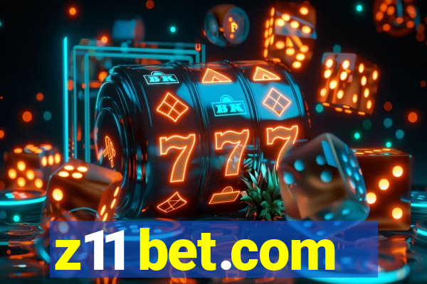 z11 bet.com